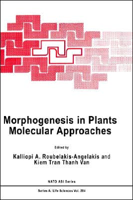 Cover for Thanh Van Kiem Tran · Morphogenesis in Plants: Molecular Approaches - NATO Science Series A: (Hardcover Book) [1993 edition] (1993)