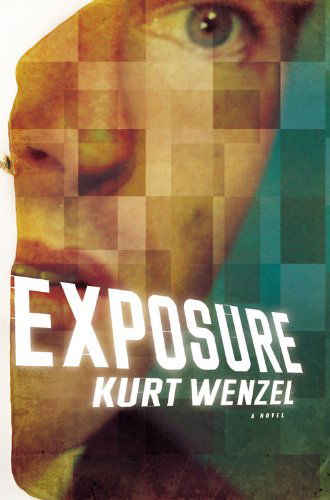 Cover for Kurt Wenzel · Exposure: a Novel (Hardcover Book) (2007)