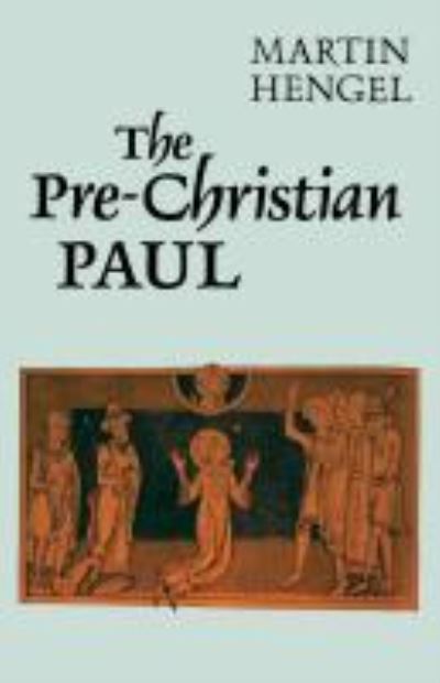 Cover for Martin Hengel · The Pre-Christian Paul (Paperback Book) (2014)