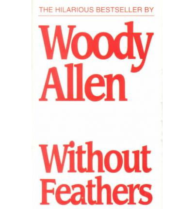 Without Feathers - Woody Allen - Bøker -  - 9780345336972 - 12. februar 1986