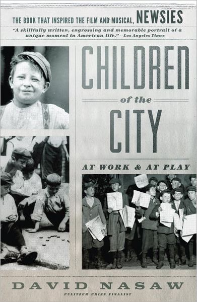 Cover for David Nasaw · Children of the City: at Work and at Play (Paperback Book) [Reprint edition] (2012)