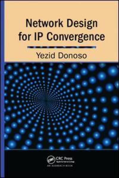 Cover for Yezid Donoso · Network Design for IP Convergence (Paperback Bog) (2019)