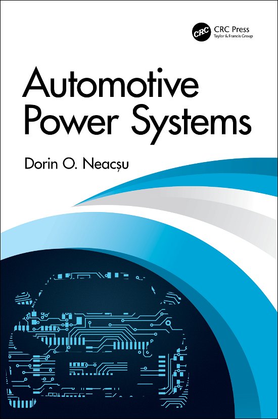 Automotive Power Systems - Neacsu, Dorin O. (Technical University of Iasi, Romania.) - Kirjat - Taylor & Francis Ltd - 9780367512972 - maanantai 28. maaliskuuta 2022