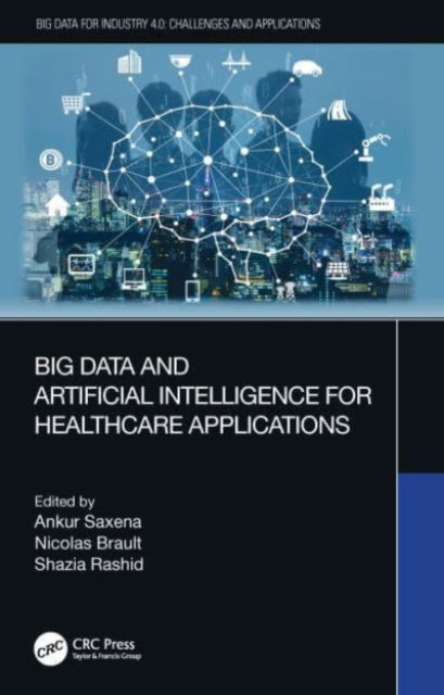 Big Data and Artificial Intelligence for Healthcare Applications - Big Data for Industry 4.0 (Paperback Book) (2024)