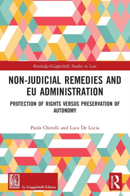 Cover for Paola Chirulli · Non-Judicial Remedies and EU Administration: Protection of Rights versus Preservation of Autonomy - Routledge-Giappichelli Studies in Law (Paperback Book) (2022)