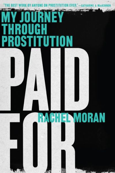 Cover for Rachel Moran · Paid For - My Journey Through Prostitution (Paperback Book) (2015)