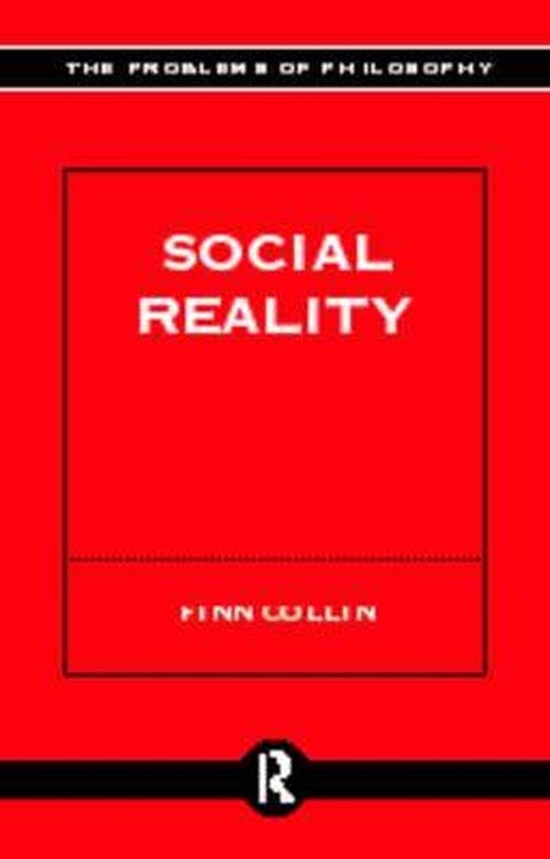 Social Reality - Problems of Philosophy - Finn Collin - Bøker - Taylor & Francis Ltd - 9780415147972 - 17. april 1997