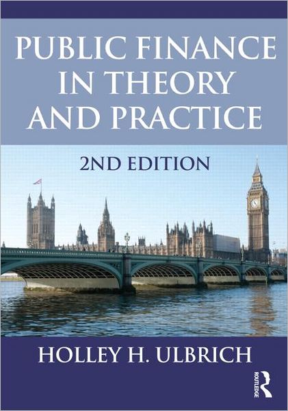 Cover for Ulbrich, Holley (Clemson University, USA) · Public Finance in Theory and Practice Second edition (Paperback Book) [2 Revised edition] (2011)