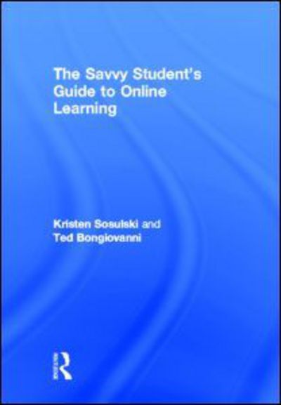 Cover for Sosulski, Kristen (New York University, USA) · The Savvy Student's Guide to Online Learning (Hardcover bog) (2013)