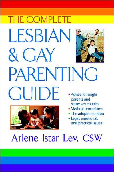 Cover for Arlene Istar Lev · The Complete Lesbian and Gay Parenting Guide (Paperback Book) (2004)