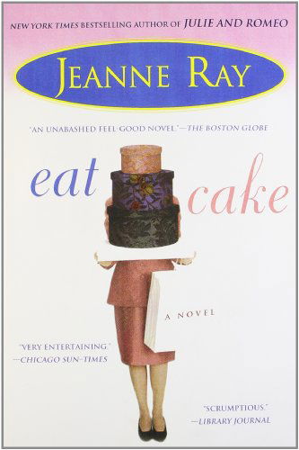 Eat Cake - Jeanne Ray - Books - NAL Trade - 9780451211972 - May 4, 2004