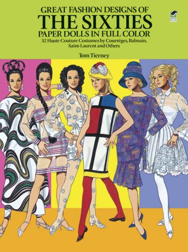 Great Fashion Designs of the Sixties: Paper Dolls in Full Colour: 32 Haute Couture Costumes by Courreges, Balmain, Saint-Laurent, and Others - Dover Paper Dolls - Tom Tierney - Merchandise - Dover Publications Inc. - 9780486268972 - December 12, 1991