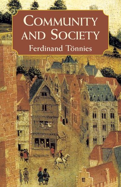 Community and Society - Ferdinand Tonnies - Książki - Dover Publications Inc. - 9780486424972 - 28 marca 2003