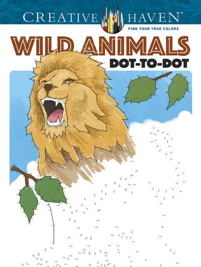 Creative Haven Wild Animals Dot-to-Dot - Creative Haven - Peter Donahue - Books - Dover Publications Inc. - 9780486804972 - June 24, 2016