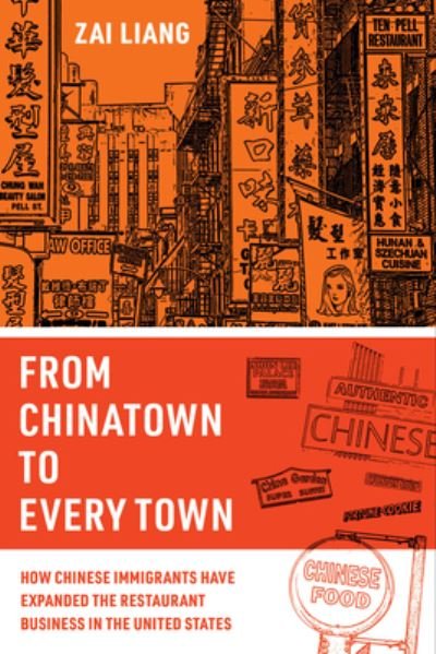 Cover for Zai Liang · From Chinatown to Every Town: How Chinese Immigrants Have Expanded the Restaurant Business in the United States (Taschenbuch) (2023)