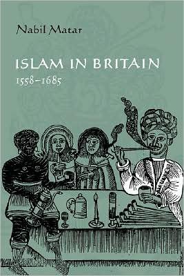 Cover for Matar, Nabil (Florida Institute of Technology) · Islam in Britain, 1558–1685 (Taschenbuch) (2008)
