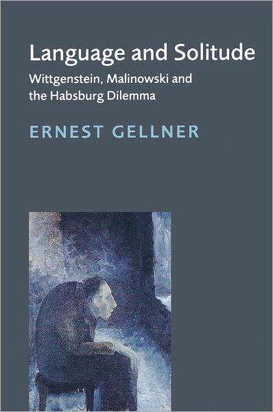 Cover for Ernest Gellner · Language and Solitude: Wittgenstein, Malinowski and the Habsburg Dilemma (Paperback Book) (1998)