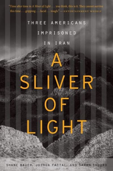 Cover for Bauer Shane Bauer · A Sliver of Light: Three Americans Imprisoned in Iran (Paperback Bog) (2015)