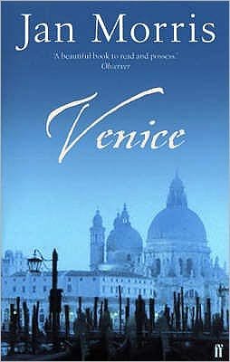Venice - Jan Morris - Books - Faber & Faber - 9780571168972 - October 7, 2004