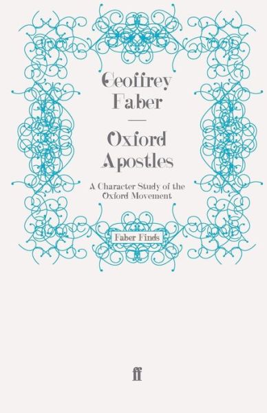 Cover for Sir Geoffrey Faber · Oxford Apostles: A Character Study of the Oxford Movement (Paperback Book) [Main edition] (2008)