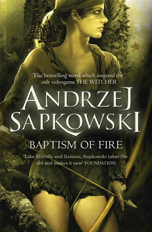 The Witcher: Baptism of Fire - Andrzej Sapkowski - Kirjat - Gollancz - 9780575090972 - torstai 8. tammikuuta 2015