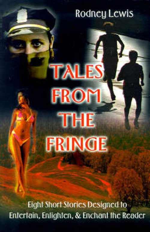 Cover for Rodney Lewis · Tales from the Fringe: Eight Short Stories Designed to Entertain, Enlighten, &amp; Enchant the Reader (Paperback Bog) (2001)