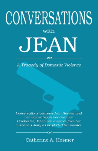 Conversations with Jean: a Tragedy of Domestic Violence - Catherine Hosmer - Books - Authors Choice Press - 9780595465972 - August 29, 2007