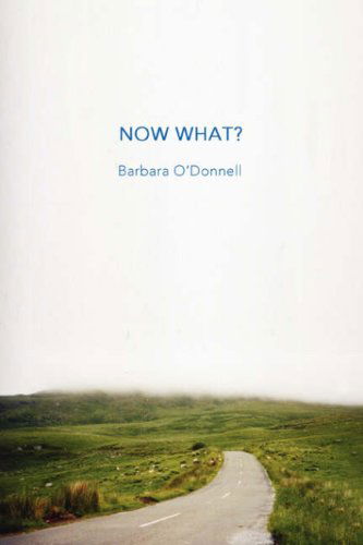 Cover for Barbara O'donnell · Now What? (Pocketbok) (2008)