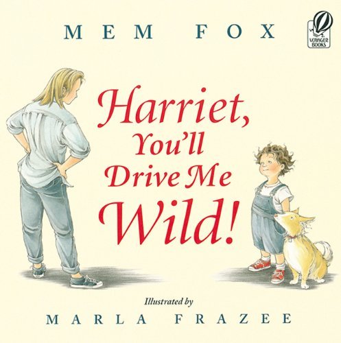 Cover for Mem Fox · Harriet, You'll Drive Me Wild (Hardcover bog) [Turtleback School &amp; Library Binding edition] (2003)