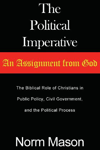 Cover for Norm Mason · The Political Imperative: an Assignment from God (Paperback Book) (2011)