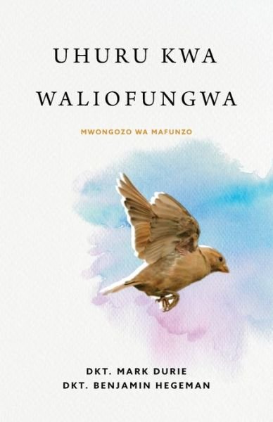 Cover for Mark Durie · Uhuru Kwa Waliofungwa (Liberty to the Captives) (Bog) (2023)