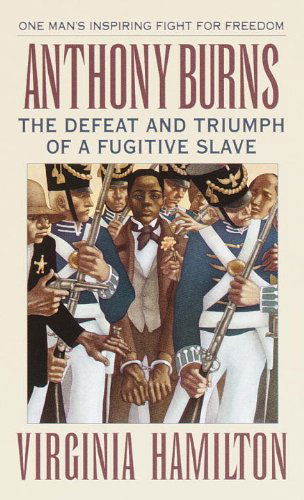 Cover for Virginia Hamilton · Anthony Burns: the Defeat and Triumph of a Fugitive Slave (Laurel-leaf Books) (Paperback Book) [Reprint edition] (1993)