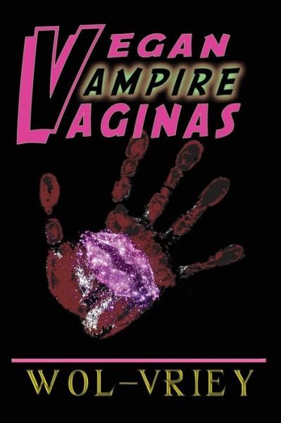 Cover for Wol-vriey · Vegan Vampire Vaginas (Paperback Bog) (2014)