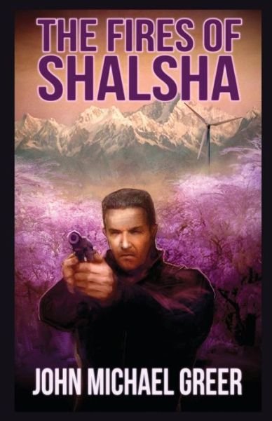 Cover for John Michael Greer · The Fires of Shalsha (Taschenbuch) (2015)