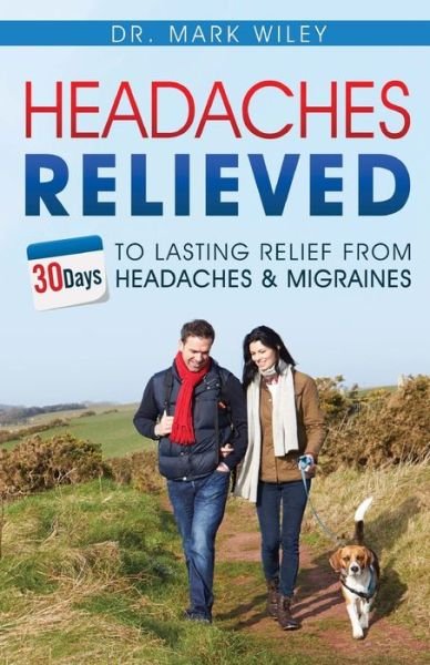 Mark V Wiley · Headache's Relieved (Paperback Book) (2017)