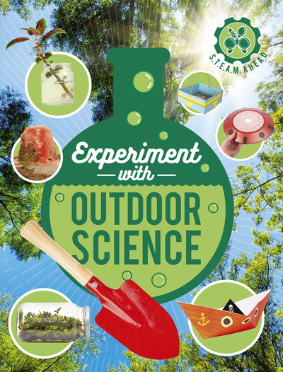 Cover for Nick Arnold · Experiment with Outdoor Science: Fun projects to try at home - STEAM Ahead (Paperback Book) (2020)