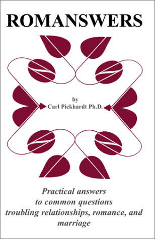 Cover for Carl E. Pickhardt · Romanswers: Practical Answers to Common Questions Troubling Relationships, Romance, and Marriage (Hardcover Book) (2001)