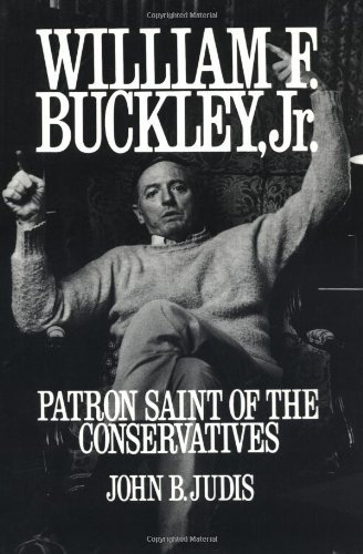 Cover for John B. Judis · William F. Buckley, Jr.: Patron Saint of the Conservatives (Paperback Book) (1988)