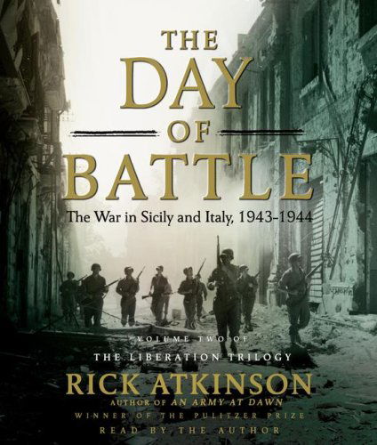 Cover for Rick Atkinson · The Day of Battle: the War in Sicily and Italy, 1943-1944 (Liberation Trilogy) (Audiobook (CD)) [Abridged edition] (2007)