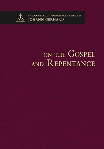 Cover for Johann Gerhard · On the Gospel and Repentance - Theological Commonplaces (Hardcover bog) (2016)