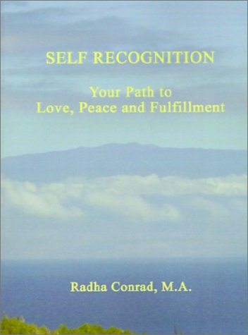 Cover for Radha Conrad · Self Recognition: Your Path to Love, Peace and Fulfillment (Hardcover Book) (2002)