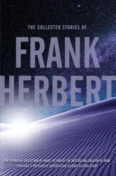 Cover for Frank Herbert · The Collected Stories of Frank Herbert (Bok) (2016)