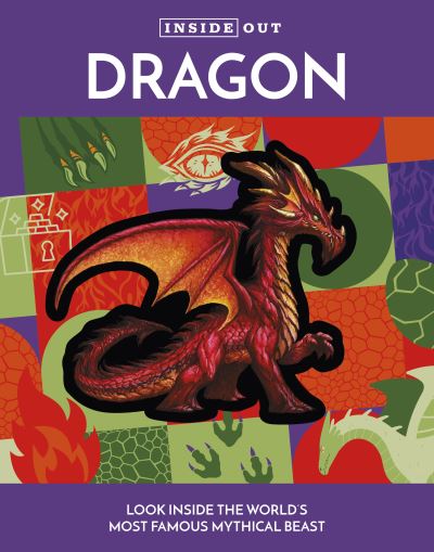 Cover for Editors of Chartwell Books · Inside Out Dragon: Look Inside the World's Most Famous Mythical Beast - Inside Out, Chartwell (Hardcover Book) (2023)