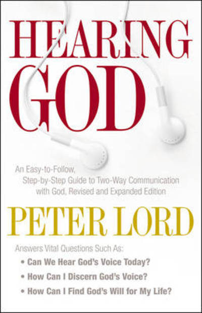 Cover for Peter Lord · Hearing God – An Easy–to–Follow, Step–by–Step Guide to Two–Way Communication with God (Pocketbok) [Revised and Expanded edition] (2011)