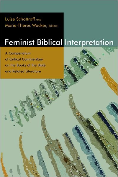 Cover for Luise Schottroff · Feminist Biblical Interpretation: A Compendium of Critical Commentary on the Books of the Bible and Related Literature (Paperback Book) (2012)