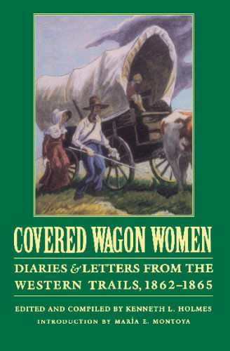 Cover for Maria Montoya · Covered Wagon Women, Volume 8: Diaries and Letters from the Western Trails, 1862-1865 (Paperback Book) [2nd edition] (1999)