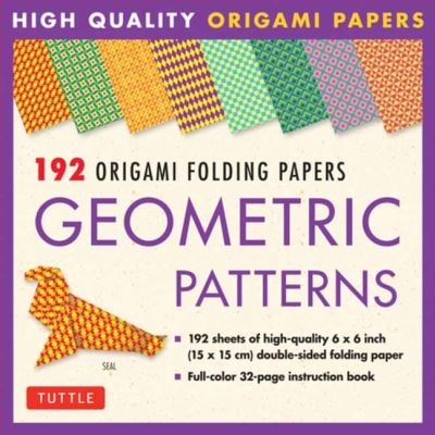 Cover for 192 Origami Folding Papers in Geo · Origami Folding Papers - Geometric Patterns - 192 Sheets: 10 Different Patterns of 6 Inch (15 cm) Double-Sided Origami Paper (includes Instructions for 4 Projects) - Tuttle Specials (Book) (2021)