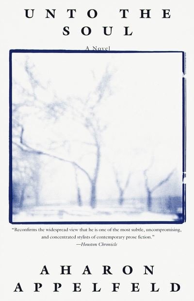 Cover for Aharon Appelfeld · Unto the Soul (Paperback Book) (1998)
