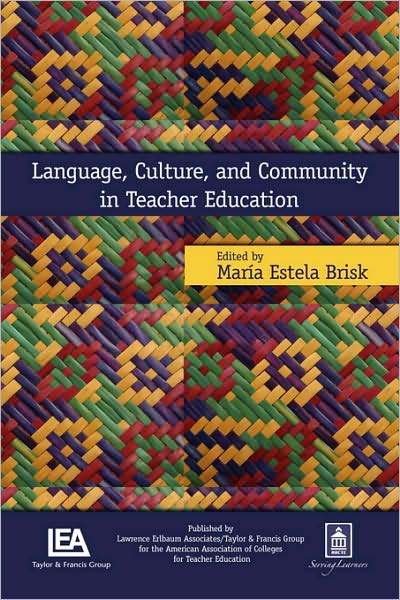 Cover for Mara Estela Brisk · Language, Culture, and Community in Teacher Education (Hardcover Book) (2007)