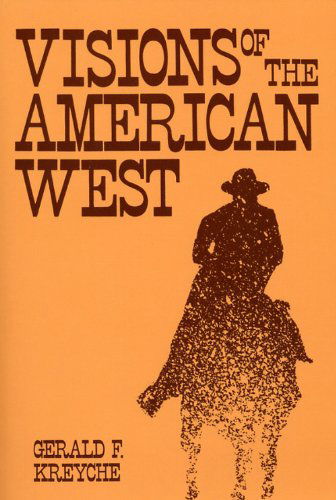 Cover for Gerald F. Kreyche · Visions of the American West (Pocketbok) [First edition] (2009)